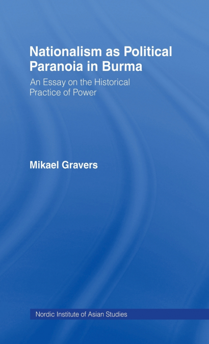 Nationalism as Political Paranoia in Burma