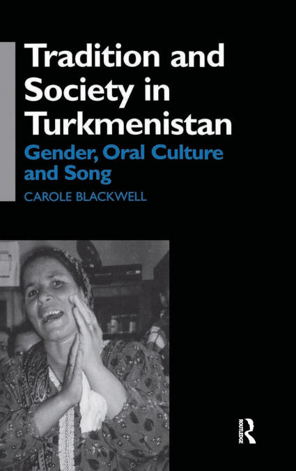 Tradition and Society in Turkmenistan