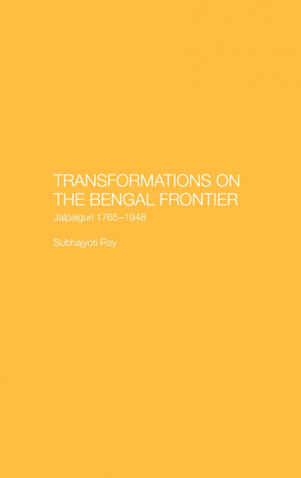 Transformations on the Bengal Frontier