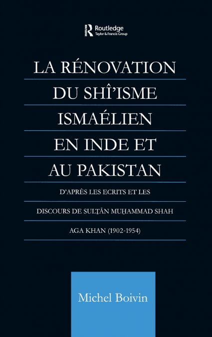 La Renovation du Shi’isme Ismaelien En Inde Et Au Pakistan
