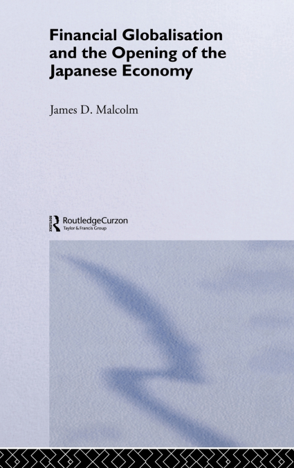 Financial Globalization and the Opening of the Japanese Economy