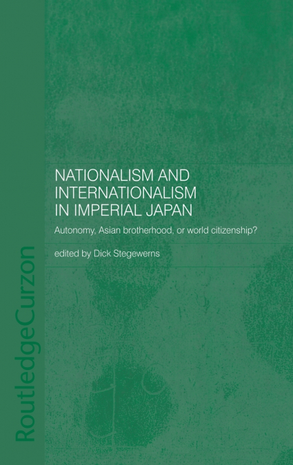 Nationalism and Internationalism in Imperial Japan