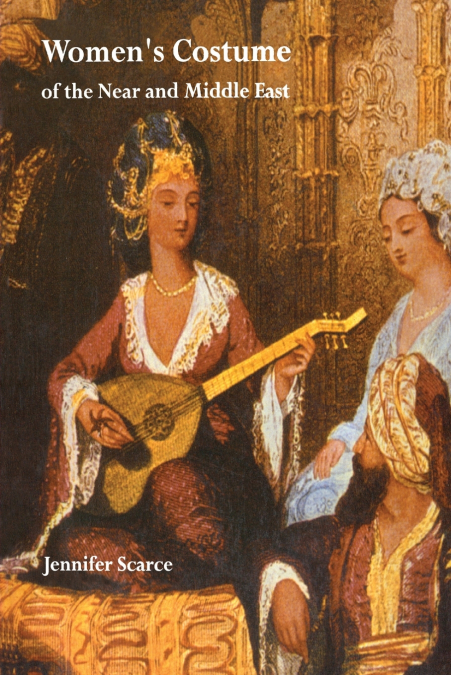 Women’s Costume of the Near and Middle East