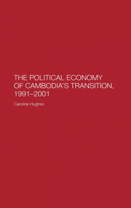 The Political Economy of the Cambodian Transition
