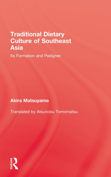 Traditional Dietary Culture Of Southeast Asia