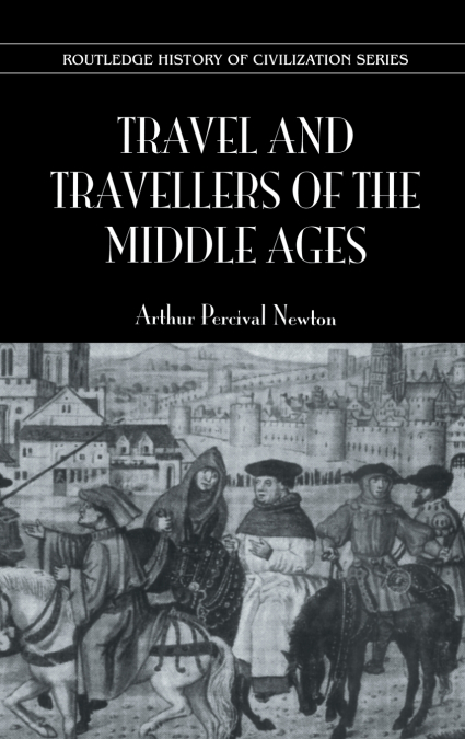 Travel and Travellers of the Middle Ages