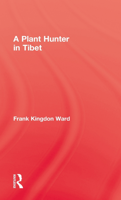 Plant Hunter In Tibet