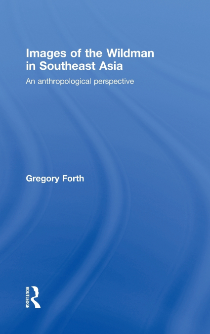 Images of the Wildman in Southeast Asia
