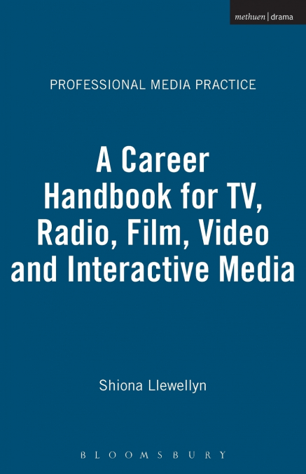 A Career Handbook for TV, Radio, Film, Video and Interactive Media