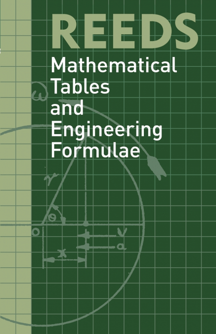 Reeds Mathematical Tables and Engineering Formulae