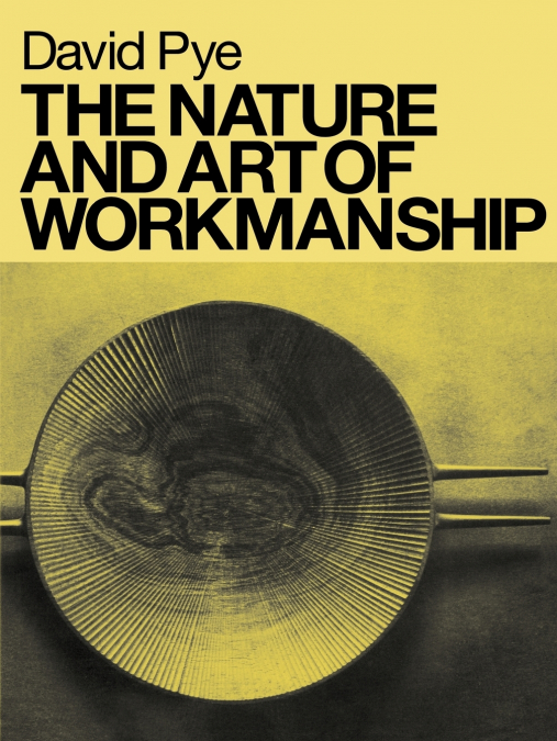 The Nature & Art of Workmanship