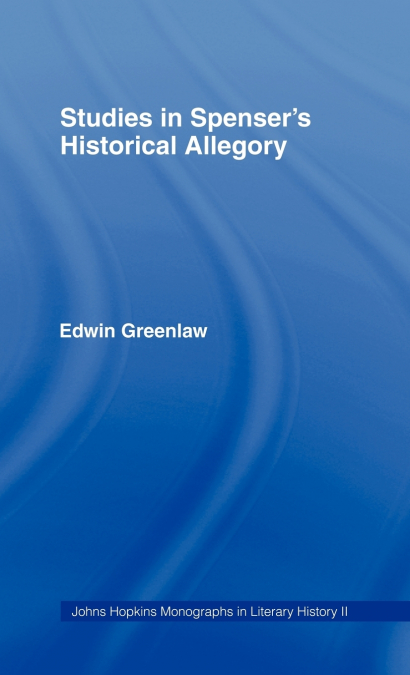 Studies in Spenser’s Historical Allegory