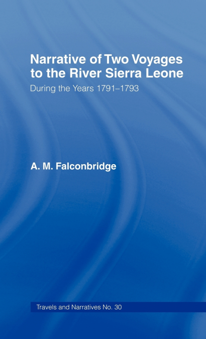 Narrative of Two Voyages to the River Sierra Leone During the Years 1791-1793