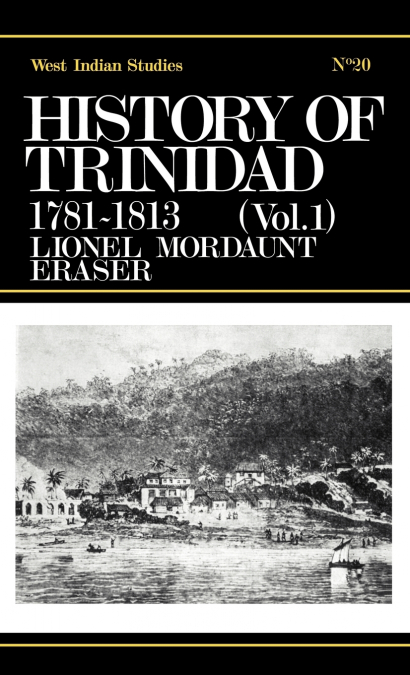 History of Trinidad from 1781-1839 and 1891-1896
