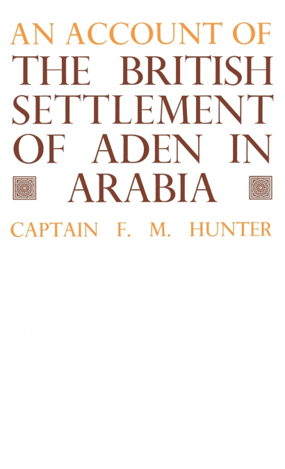 An Account of the British Settlement of Aden in Arabia