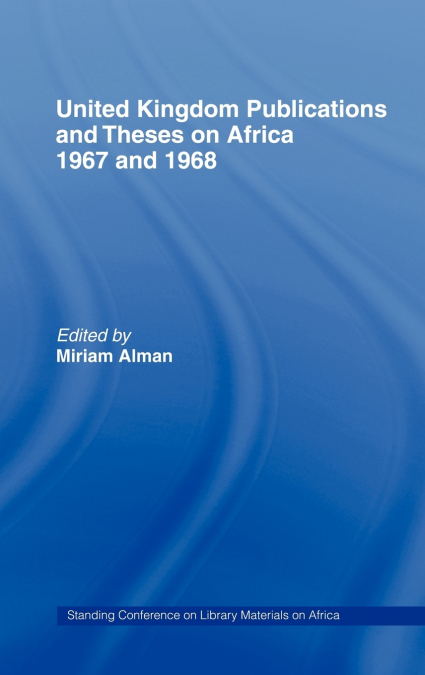 United Kingdom Publications and Theses on Africa 1967-68