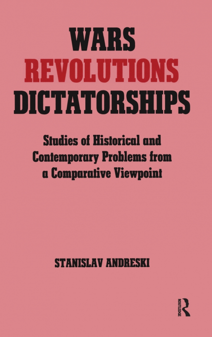 Wars, Revolutions and Dictatorships