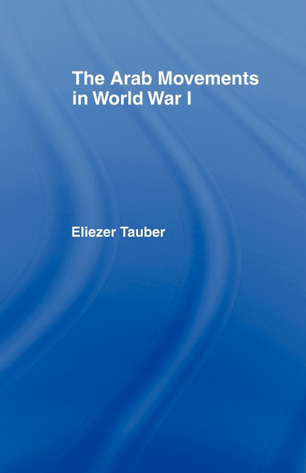 The Arab Movements in World War I