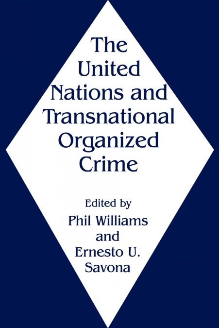 The United Nations and Transnational Organized Crime