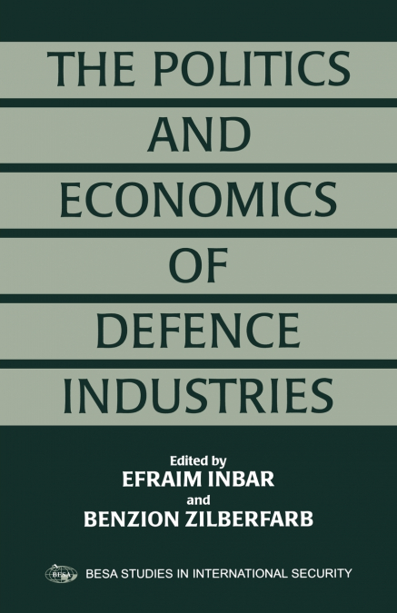 The Politics and Economics of Defence Industries