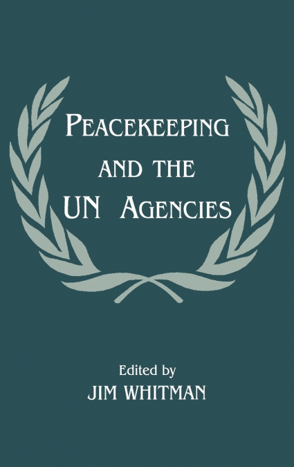 Peacekeeping and the UN Agencies