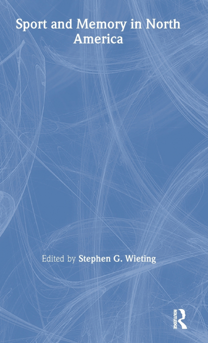 Sport and Memory in North America
