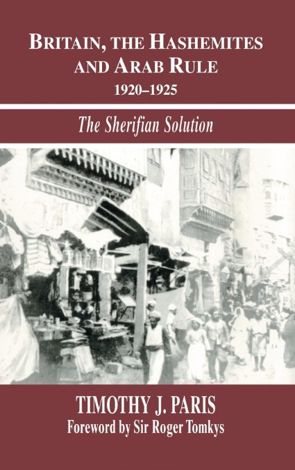 Britain, the Hashemites and Arab Rule