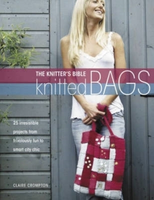 The Knitter’s Bible - Knitted Bags