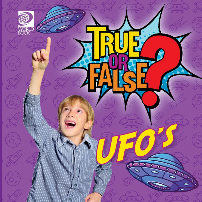 True or False? UFO’s