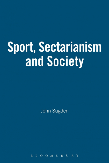 SPORT, SECTARIANISM AND SOCIETY