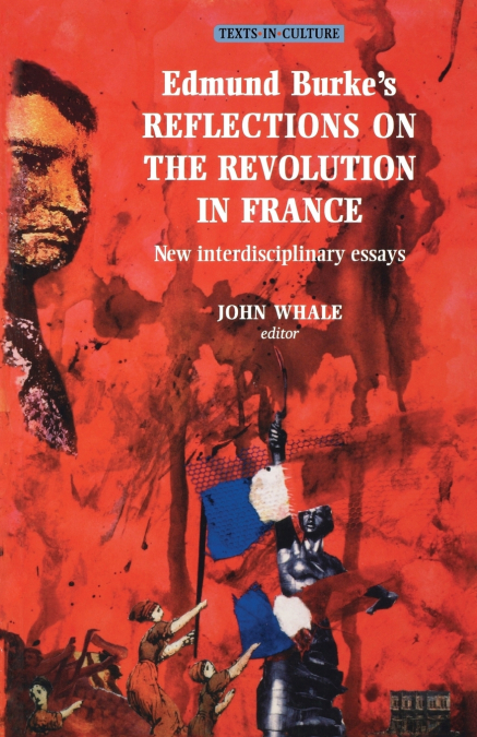 Edmund Burke’s Reflections on the Revolution in France