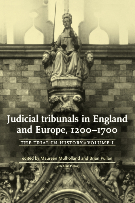 Judicial tribunals in England and Europe, 1200-1700