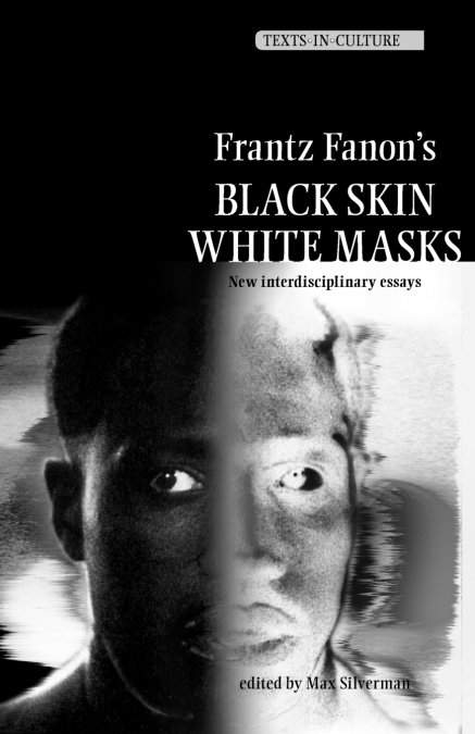 Frantz Fanon’s ’Black Skin, White Masks’