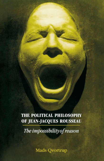 The Political Philosophy of Jean-Jacques Rousseau