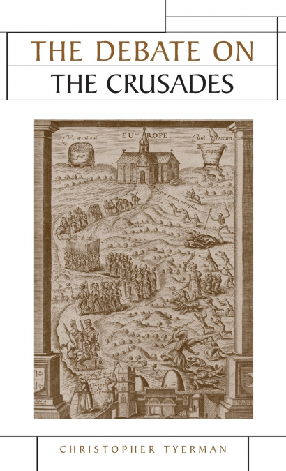 The Debate on the Crusades, 1099-2010