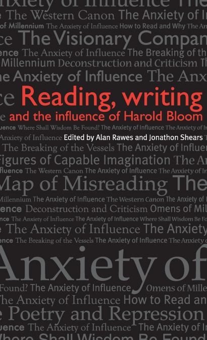Reading, writing and the influence of Harold Bloom