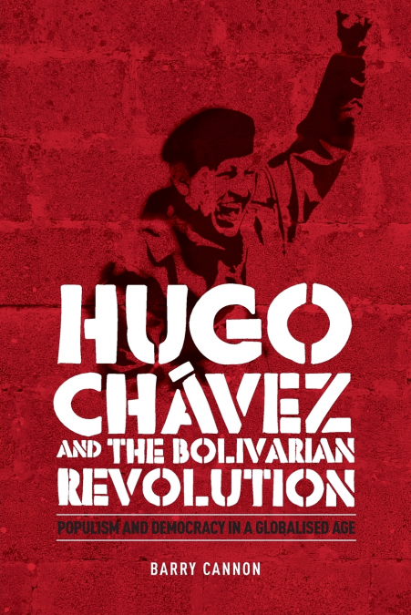 Hugo Chávez and the Bolivarian Revolution