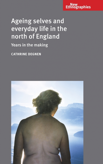 Ageing selves and everyday life in the north of England