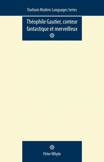 Theophile Gautier, Conteur Fantastique et Merveilleux