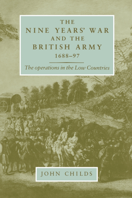 The Nine Years’ War and the British army 1688-97