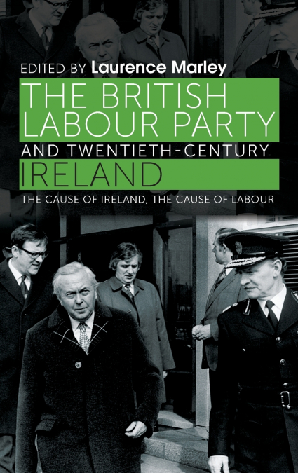 The British Labour Party and twentieth-century Ireland