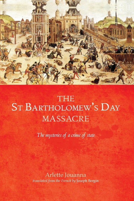 The Saint Bartholomew’s Day massacre
