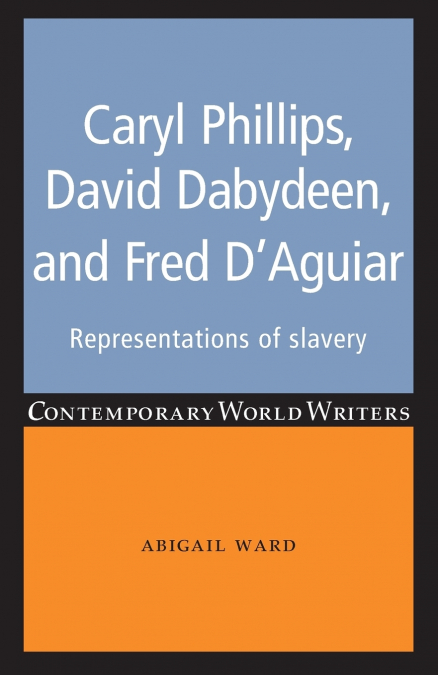 Caryl Phillips, David Dabydeen and Fred D’Aguiar