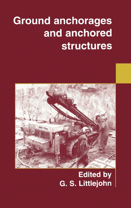 Ground Anchorages and Anchored Structures