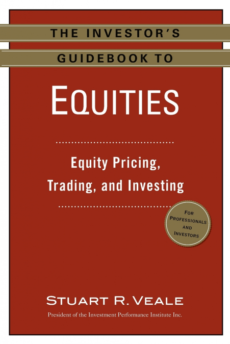 The Investor’s Guidebook to Equities