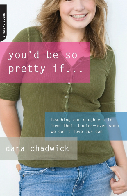 You’d Be So Pretty If...