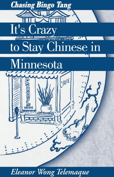 It’s Crazy to Stay Chinese in Minnesota