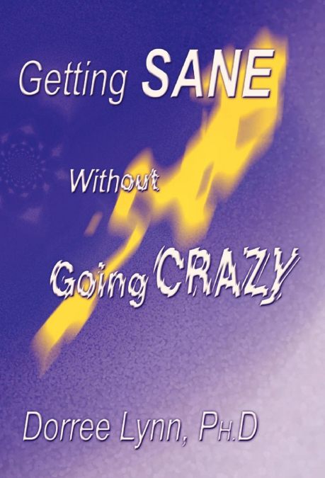 Getting Sane Without Going Crazy