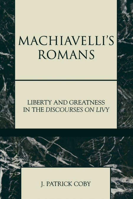 Machiavelli’s Romans