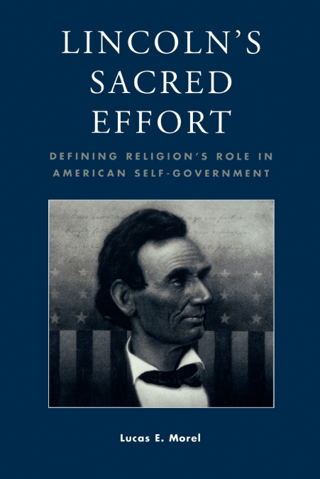 Lincoln’s Sacred Effort